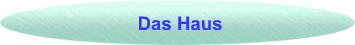 Das Haus