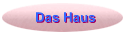 Das Haus
